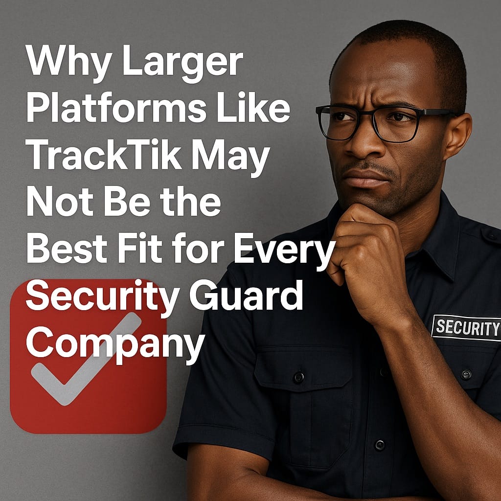 Why TrackTik May Not Suit Every Security Guard Company